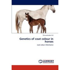 Genetics of Coat Colour in Horses Paperback, LAP Lambert Academic Publishing