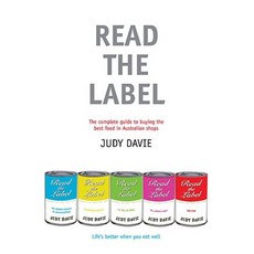 Read the Label: The Complete Guide to Buying the Best Food in Australian Shops Paperback, Ebury Press