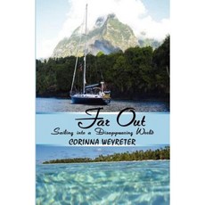 Far Out: Sailing Into a Disappearing World Paperback