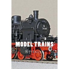Model Trains: Notebook 150 Lined Pages Paperback, Createspace Independent Publishing Platform