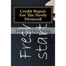 Credit Repair for the Newly Divorced Paperback, Createspace Independent Publishing Platform