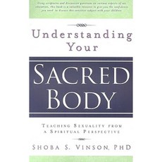 Understanding Your Sacred Body: Teaching Sexuality from a Spiritual Perspective Paperback, Cedar Fort