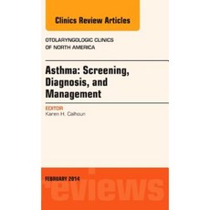 Asthma: Screening Diagnosis Management an Issue of Otolaryngologic Clinics of North America Hardcover, Elsevier