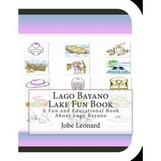 Lago Bayano Lake Fun Book: A Fun and Educational Book about Lago Bayano Paperback, Createspace Independent Publishing Platform