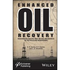 Enhanced Oil Recovery: Resonance Macro- And Micro-Mechanics of Petroleum Reservoirs Hardcover, Wiley-Scrivener