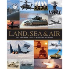 Land Sea & Air: The Ultimate Book of Military Machines Hardcover, Parragon