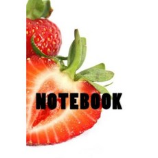 Notebook: Strawberries Paperback, Createspace Independent Publishing Platform