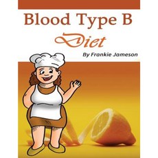 Blood Type B Diet: The Right Food Beverages and Supplements for Your Blood Type Paperback, Createspace Independent Publishing Platform