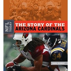 The Story of the Arizona Cardinals Library Binding, Creative Education