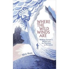 Where the Wild Winds Are: Walking Europe's Winds from the Pennines to Provence Hardcover, Nicholas Brealey Publishing