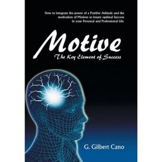 Motive: The Key Element of Success Hardcover, Trafford Publishing