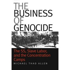 The Business of Genocide: The SS Slave Labor and the Concentration Camps Paperback, 北卡羅來納大學出版社