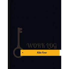 Kiln Firer Work Log: Work Journal Work Diary Log - 131 Pages 8.5 X 11 Inches Paperback, Createspace Independent Publishing Platform
