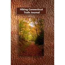 Hiking Connecticut Trails Journal Paperback, Createspace Independent Publishing Platform