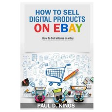 How to Sell Digital Products on Ebay: How to Sell eBooks on Ebay Paperback, Createspace Independent Publishing Platform