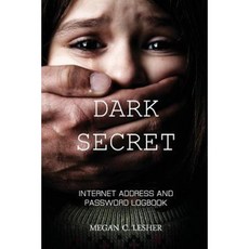 Dark Secret - Internet Address and Password Logbook: Password Organizer Paperback, Createspace Independent Publishing Platform