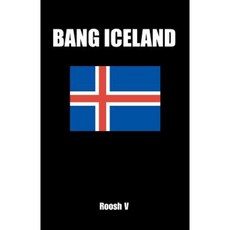 Bang Iceland: How to Sleep with Icelandic Women in Iceland Paperback, Createspace Independent Publishing Platform
