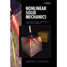 Nonlinear Solid Mechanics: A Continuum Approach for Engineering Paperback, Wiley