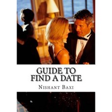 Guide to Find a Date Paperback, Createspace Independent Publishing Platform