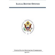Illegal Reentry Offenses Paperback, Createspace Independent Publishing Platform