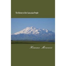 The History of the Caucasian People: The Civilizations Without Hatred and Racism Paperback, Createspace Independent Publishing Platform
