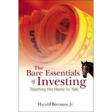 The Bare Essentials of Investing: Teaching the Horse to Talk Paperback, World Scientific Publishing Company
