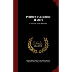 Ptolemy's Catalogue of Stars: A Revision of the Almagest Hardcover, Andesite Press