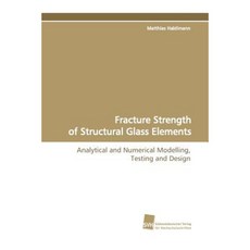 Fracture Strength of Structural Glass Elements Paperback, Sudwestdeutscher Verlag Fur Hochschulschrifte