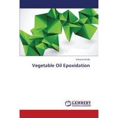Vegetable Oil Epoxidation Paperback, LAP Lambert Academic Publishing