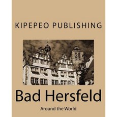 Bad Hersfeld: Around the World Paperback, Createspace Independent Publishing Platform