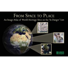 From Space to Place: An Image Atlas of World Heritage Sites on the 'in Danger' List Hardcover, United Nations Education, Scientific & Cultur