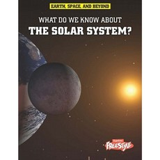 What Do We Know about the Solar System? Library Binding, Raintree
