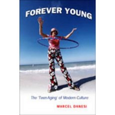 永遠年輕：現代文化的「青少年老化」精裝本, 多倫多大學出版社