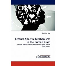 Feature Specific Mechanisms in the Human Brain Paperback, LAP Lambert Academic Publishing