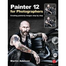 Painter 12 for Photographers: Creating Painterly Images Step by Step Paperback, Focal Press
