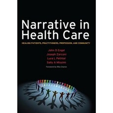 Narrative in Health Care: Healing Patients Practitioners Profession and Community Paperback, Radcliffe Medical PR