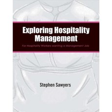 Exploring Hospitality Management: For Hospitality Workers Wanting a Management Job Paperback, Bookbaby