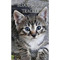 Blood Sugar Tracker - Diabetes Log: One Full Year Record Book - Glucose and Insulin Paperback, Createspace Independent Publishing Platform