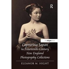 Capturing Japan in Nineteenth-Century New England Photography Collections Paperback, Routledge