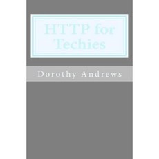HTTP for Techies Paperback, Createspace Independent Publishing Platform