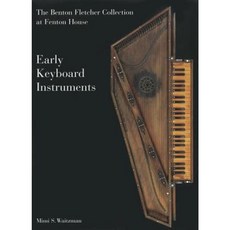 Early Keyboard Instruments: The Benton Fletcher Collection at Fenton House Hardcover, Pavilion Books