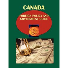 Canada Foreign Policy and Government Guide Paperback, International Business Publications, USA