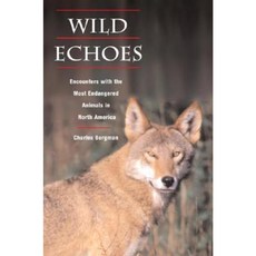 Wild Echoes: Encounters with the Most Endangered Animals in North America Paperback, University of Illinois Press