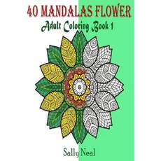 40 Mandalas Flower (Adult Coloring Book 1): Design Coloring Book Paperback, Createspace Independent Publishing Platform