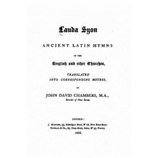Laude Syon Ancient Latin Hymns of the English and Other Churches Paperback, Createspace Independent Publishing Platform