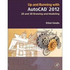 Up and Running with AutoCAD 2012: 2D and 3D Drawing and Modeling Paperback, Academic Press