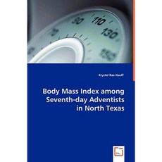 Body Mass Index Among Seventh-Day Adventists in North Texas Paperback, VDM Verlag Dr. Mueller E.K.