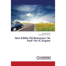 Non Edible Oil Resources as Fuel for IC Engine Paperback, LAP Lambert Academic Publishing