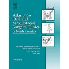 Peripheral Trigeminal Nerve Injury Repair and Regeneration an Issue of Atlas of the Oral and Maxillofacial Surgery Clinics Hardcover, Saunders