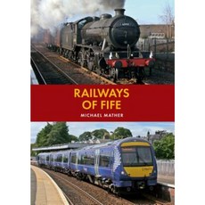 Railways of Fife Paperback, Amberley Publishing